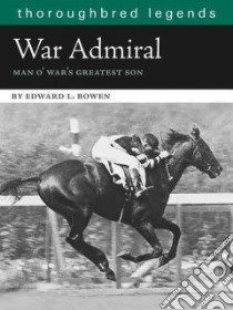 War Admiral libro in lingua di Bowen Edward L., Blood-Horse Publications (COR)