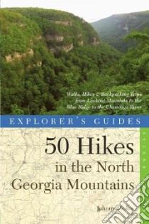 Explorer's Guide 50 Hikes in the North Georgia Mountains libro in lingua di Molloy Johnny