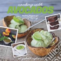 Cooking With Avocados libro in lingua di Nyland Elizabeth