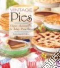 Vintage Pies libro in lingua di Collins Anne Haynie, Balfour Lisa (PHT), Balfour Todd (PHT)