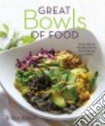 Great Bowls of Food libro in lingua di Asbell Robin