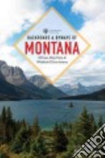 Backroads & Byways of Montana libro in lingua di Welsch Jeff, Moore Sherry L.