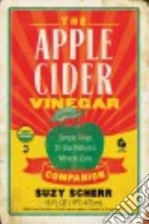 The Apple Cider Vinegar Companion libro in lingua di Scherr Suzy