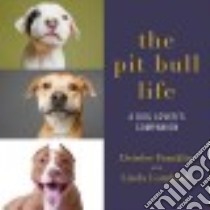 The Pit Bull Life libro in lingua di Franklin Deirdre, Lombardi Linda