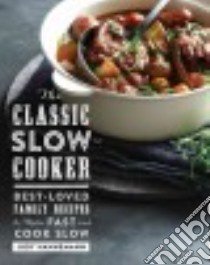 The Classic Slow Cooker libro in lingua di Hannemann Judy