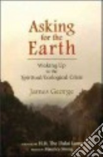 Asking for the Earth libro in lingua di George James