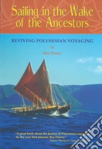 Sailing in the Wake of the Ancestors libro in lingua di Finney Ben R.