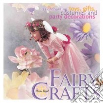 Fairy Crafts libro in lingua di Boyd Heidi