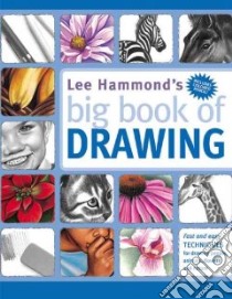 Lee Hammond's Big Book of Drawing libro in lingua di Hammond Lee