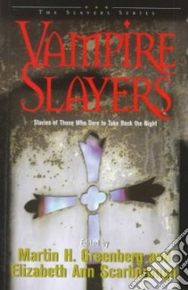 Vampire Slayers libro in lingua di Greenberg Martin Harry (EDT), Scarborough Elizabeth Ann, Scarborough Elizabeth Ann (EDT)
