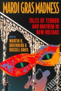 Mardi Gras Madness libro in lingua di Greenberg Martin Harry (EDT), Davis Russell, Davis Russell (EDT)