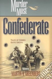 Murder Most Confederate libro in lingua di Greenberg Martin Harry (EDT)