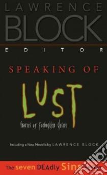 Speaking of Lust libro in lingua di Block Lawrence (EDT)