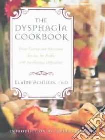 The Dysphagia Cookbook libro in lingua di Achilles Elayne