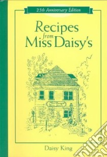 Recipes from Miss Daisy's libro in lingua di King Daisy