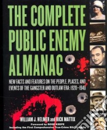 The Complete Public Enemy Almanac libro in lingua di Helmer William J., Mattix Rick