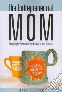 The Entrepreneurial Mom libro in lingua di Davis Mary E.