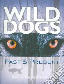 Wild Dogs libro in lingua di Halls Kelly Milner