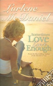 Sometimes Love Isn't Enough libro in lingua di McDaniel Lurlene