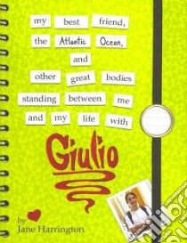 My Best Friend, the Atlantic Ocean, and Other Great Bodies Standing Between Me and My Life with Giulio libro in lingua di Harrington Jane