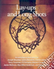 Lay-Ups and Long Shots libro in lingua di Bruchac Joseph, Bowdish Lynea, Lubar David, Trueman Terry, Perryess C. S.