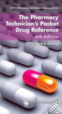 The Pharmacy Technician's Pocket Drug Reference libro in lingua di Generali Joyce A.