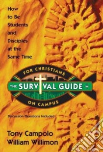 The Survival Guide for Christians on Campus libro in lingua di Campolo Tony, Willimon William H.