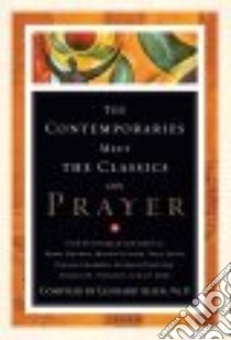 The Contemporaries Meet the Classics on Prayer libro in lingua di Nouwen Henri J. M. (EDT), Allen Leonard (COM), Allen Crawford Leonard (EDT)
