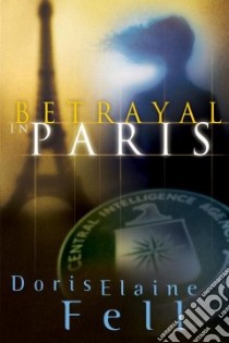 Betrayal in Paris libro in lingua di Fell Doris Elaine