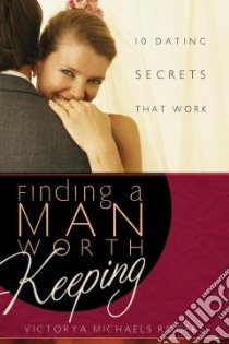 Finding a Man Worth Keeping libro in lingua di Rogers Victorya Michaels