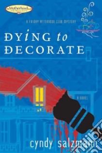 Dying to Decorate libro in lingua di Salzmann Cyndy