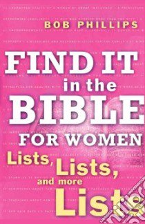 Find It in the Bible for Women libro in lingua di Phillips Bob