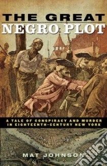 The Great Negro Plot libro in lingua di Johnson Mat