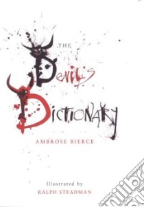 The Devil's Dictionary libro in lingua di Bierce Ambrose, Steadman Ralph (ILT), Steadman Ralph