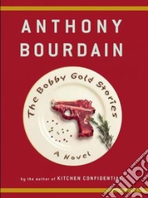 Bobby Gold Stories libro in lingua di Bourdain Anthony