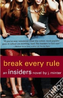 Break Every Rule libro in lingua di Minter J.