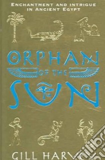 Orphan of the Sun libro in lingua di Harvey Gill