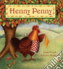 Henny Penny libro in lingua di French Vivian, Windham Sophie