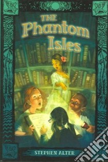 The Phantom Isles libro in lingua di Alter Stephen