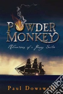 Powder Monkey libro in lingua di Dowswell Paul
