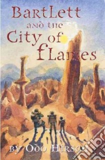 Bartlett and the City of Flames libro in lingua di Hirsch Odo, McLean Andrew (ILT)