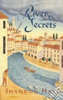 River Secrets libro in lingua di Hale Shannon