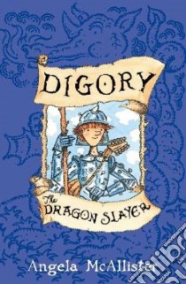 Digory the Dragon Slayer libro in lingua di McAllister Angela, Beck Ian (ILT), Hooper Mary