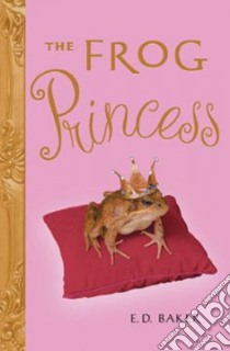 The Frog Princess libro in lingua di Baker E. D.