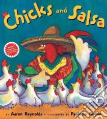 Chicks And Salsa libro in lingua di Reynolds Aaron, Bogan Paulette (ILT)