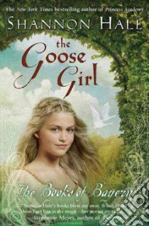 The Goose Girl libro in lingua di Hale Shannon