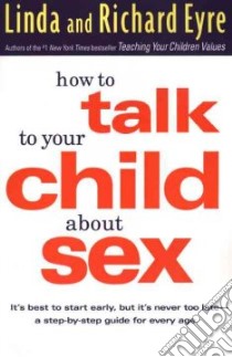 How to Talk to Your Child About Sex libro in lingua di Eyre Linda, Eyre Richard M.
