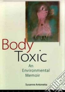 Body Toxic libro in lingua di Antonetta Susanne