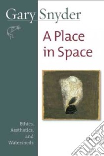 A Place in Space libro in lingua di Snyder Gary