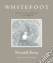 Whitefoot libro in lingua di Berry Wendell, Te Selle Davis (ILT)